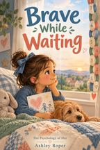Brave While Waiting